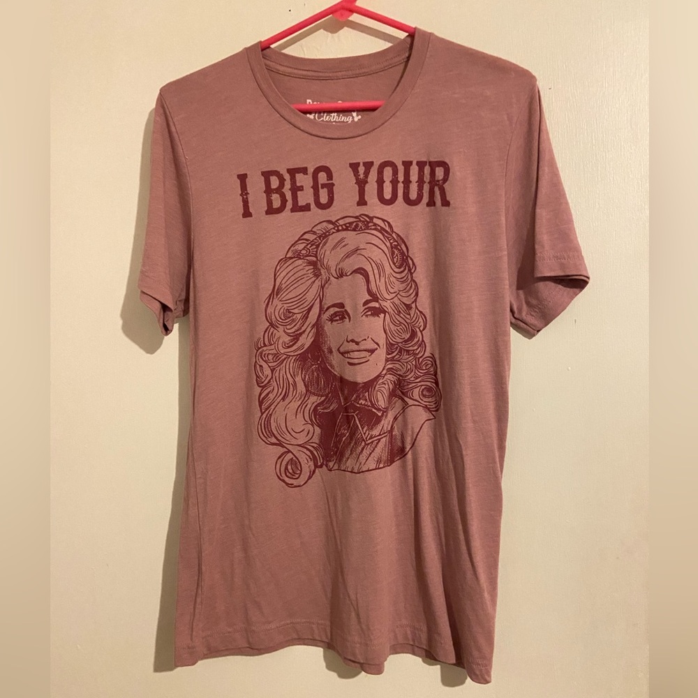 “I Beg Your Parton” T-shirt